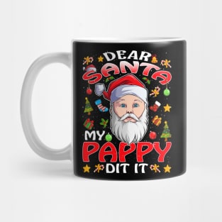 Dear Santa My Pappy Did It Funny Mug